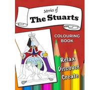 Stories Of The Stuarts Colouring Book (Stories Of History Colouring Books)