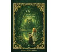 Stories of the Tree: Lily and the Forest That Remembers: A Heartfelt Story About Courage, Family, and Finding Your Place for Ages 6-10: 1