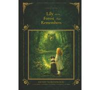 Stories of the Tree: Lily and the Forest That Remembers: A Heartfelt Story About Courage, Family, and Finding Your Place for Ages 6-10