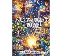 Stories of Wonder and Light: 10 Magical Tales for Young Dreamers