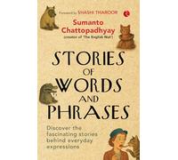 Stories of Words and Phrases: Discover the fascinating stories behind everyday expressions