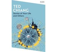 Stories of Your Life and Others: by Ted Chiang (Picador Collection)