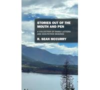 Stories out of the Mouth and Pen: A Collection of Family Letters and Non-Fiction Musings