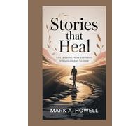 Stories That Heal: Life Lessons from Everyday Struggles and Silent
