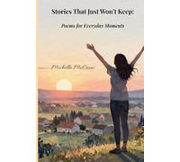 Stories That Just Won't Keep:: Poems for Everyday Moments