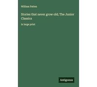Stories that never grow old; The Junior Classics: in large print