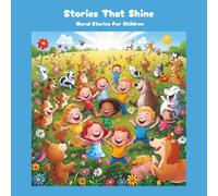 Stories That Shine: Moral Stories for Children