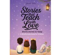 Stories that Teach with Love - Short Bedtime Stories: Mindfulness Book for Children: Book to boost children's self-esteem and includes coloring sheets, for children ages 3 to 8.