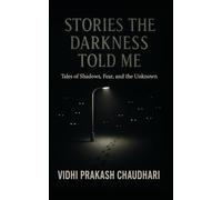 Stories The Darkness Told Me: Tale of shadows, fear and the unknown