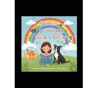 Stories to Dream, Cook & Grow (STANDARD): Adventures, Recipes & Rhymes for Little Explorers
