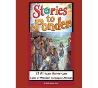 Stories to Ponder: African American Tales of Wonder To Inspire All Kids (American history children activity)
