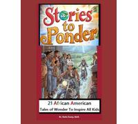 Stories to Ponder: African American Tales of Wonder To Inspire All Kids (American history children activity)