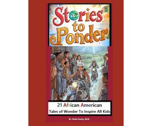 Stories to Ponder: African American Tales of Wonder To Inspire All Kids (American history children activity)
