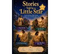 Stories Told by a Little Star: Gentle Bedtime Bible Stories About Jesus for Kids Ages 3-8: Vol. III