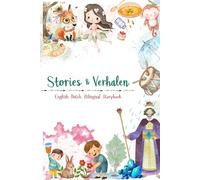 Stories & Verhalen: English - Dutch Bilingual Storybook