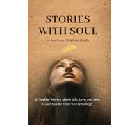 Stories With Soul: 20 Soulful Stories About Life, Love, and Loss