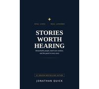 Stories Worth Hearing: Remarkable people, hard-won wisdom, and the good in every story (Stories Worth Hearing Podcast Series)