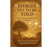 Stories Yet To Be Told: A 75 Year Celebration Journal