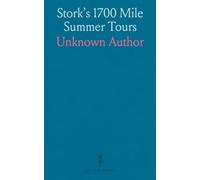 Stork's 1700 Mile Summer Tours: From Baltimore, to New York, Newport, Martha's Vineyard, Nantucket, Boston, Mt; Desert, White Mts;, &C
