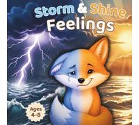 Storm and Shine Feelings: A Big Feelings Coloring & Activity Book for Kids Ages 4-8, with 20 Animal Friends to Color, Write About, and Talk About