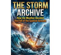 Storm Archive: How the Weather Decided the Fall of the Spanish Armada