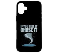 Storm Chasing Tornado Chaser Si Lo Siente Perseguirlo Carcasa para iPhone 16 Plus