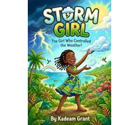STORM GIRL: The Girl Who Controlled the Weather