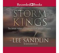 Storm Kings: la historia no contada de los primeros cazadores de tornados de Estados Unidos