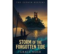 STORM OF THE FORGOTTEN TIDE (THE ZEPHYR KEEPERS)