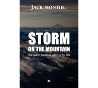 Storm on the Mountain: The mission was clear. Survival was not.