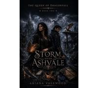 Storm over Ashvale: A Dark Dragon Romantasy of Forbidden Flight Bonds, Dragon Memory, Storm Magic, and a Morally Grey Captain: 2 (The Queen of Dragonfall)
