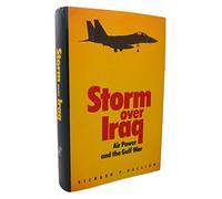 Storm over Iraq: Air Power and the Gulf War (SMITHSONIAN HISTORY OF AVIATION AND SPACEFLIGHT SERIES)