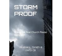 STORM PROOF: Would the Real Church Please Stand Up! (ON THE ROAD TO DESTINY)