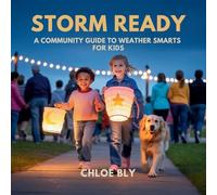 Storm Ready: A Community Guide to Weather Smarts for Kids: 7 (Planet Protectors Club)