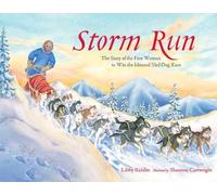 Storm Run: The Story of the First Woman to Win the Iditarod Sled Dog Race (PAWS IV)