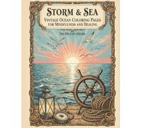 Storm & Sea: Vintage Ocean Coloring Book for Adults: A Mindful Journey Through Nautical Calm and Chaos (Large-Print Therapeutic Coloring for Seniors)