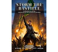 Storm the Bastille: A 5e One-Shot Adventure for Small Groups: Storm a Tyrant's Fortress to Free a Famous Prisoner | Game Master Ready, No Prep, 2-3 Players, Levels 2-3 (The Ready Adventure Series)