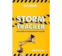 Storm Tracker: 2025 Season: Guided logbook for tracking & predicting the weather