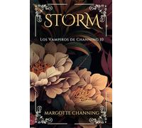 STORM: Una Historia Romántica de Vampiros en la época Victoriana (Los Vampiros de Channing nº 10)