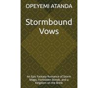 Stormbound Vows: An Epic Fantasy Romance of Storm Magic, Forbidden Bonds, and a Kingdom on the Brink
