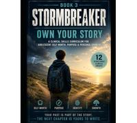 Stormbreaker: A 12-Group Clinical Curriculum for Adolescent Identity, Purpose & Personal Growth
