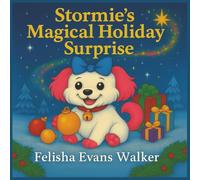 Stormie's Magical Holiday Surprise: Join Stormie for a Magical Holiday Filled with Love and Books