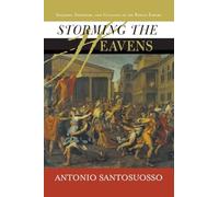 Storming The Heavens: Soldiers, Emperors, And Civilians In The Roman Empire (History and Warfare)