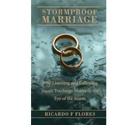 Stormproof Marriage: Why Listening and Following Jesus’s Teachings Matter in the Eye of the Storm