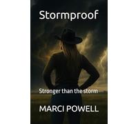 STORMPROOF: Stronger than the storm (Marci Powell Fall Seven, Ride Eight)