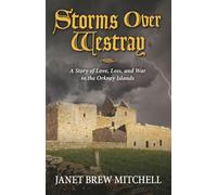 Storms Over Westray: A Story of Love, Loss, and War in the Orkney Islands