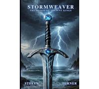 Stormweaver: The Blood Of Ancient Kings: 1 (Stormweaver Saga)