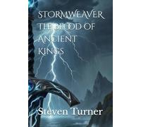 STORMWEAVER The Blood of Ancient Kings: The Blood of Ancient Kings