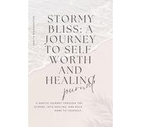Stormy Bliss: A Journey To Self-Worth And Healing
