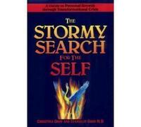 Stormy Search for the Self: Understanding and Living with Spiritual Emergency